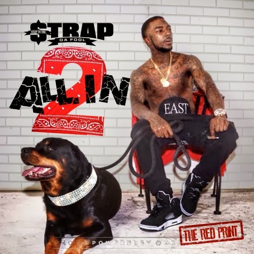NEW MIXTAPE RELEASE !! Strap Da fool 'All In 2'